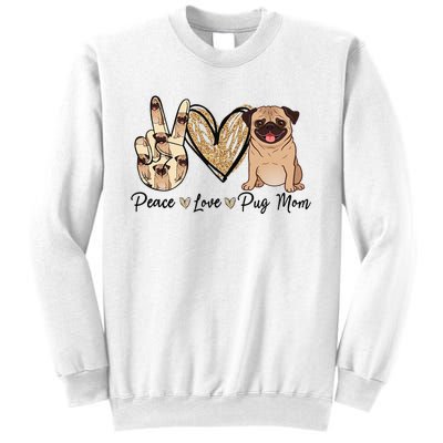 Peace Love Pug Mom Funny Dog Mom Puppy Lover Mother's Day Sweatshirt