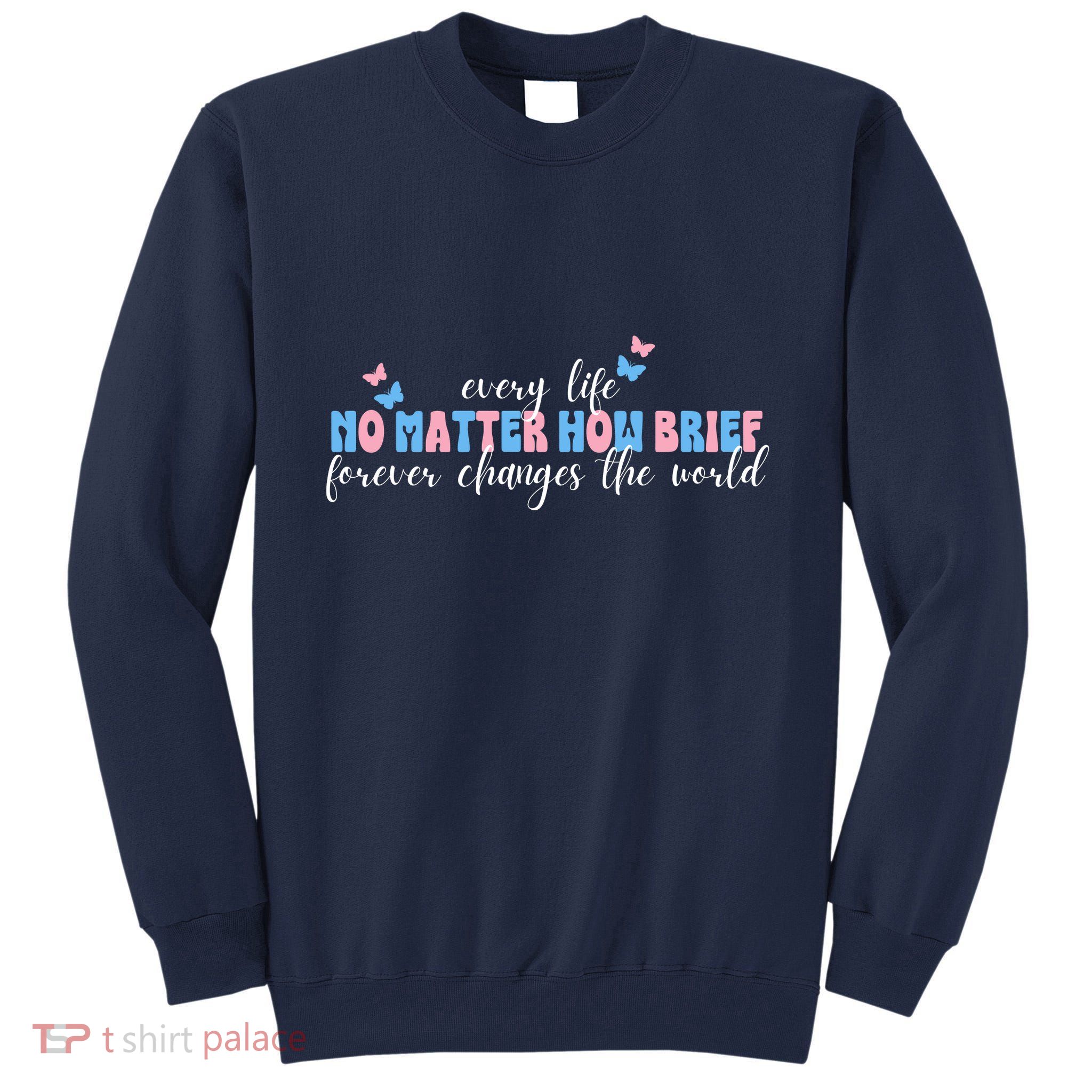 Pregnancy Loss Remembrance No Matter How Brief For Wo Mom Tall Sweatshirt