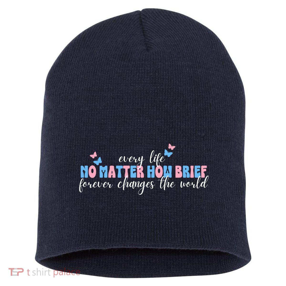 Pregnancy Loss Remembrance No Matter How Brief For Wo Mom Short Acrylic Beanie