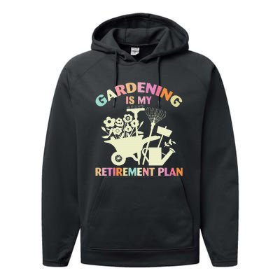 Planting Lover Retired Gardening Is My Retirement Plan Performance Fleece Hoodie