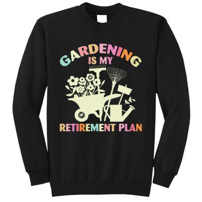 Planting Lover Retired Gardening Is My Retirement Plan Sweatshirt