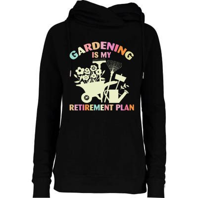 Planting Lover Retired Gardening Is My Retirement Plan Womens Funnel Neck Pullover Hood