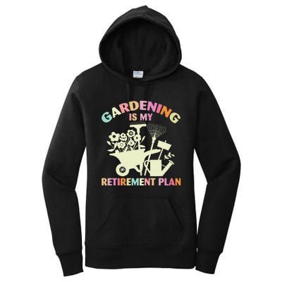 Planting Lover Retired Gardening Is My Retirement Plan Women's Pullover Hoodie