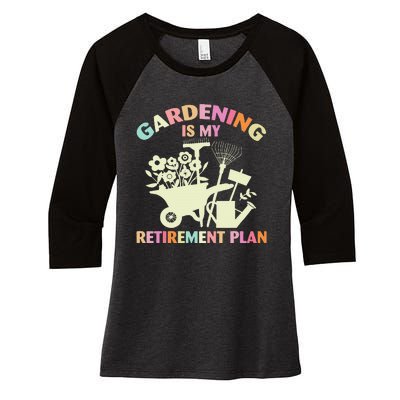 Planting Lover Retired Gardening Is My Retirement Plan Women's Tri-Blend 3/4-Sleeve Raglan Shirt