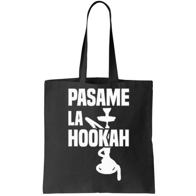 Pasame La Shisha Tote Bag