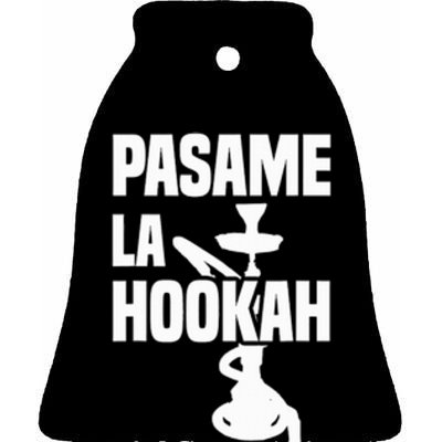 Pasame La Shisha Ceramic Bell Ornament