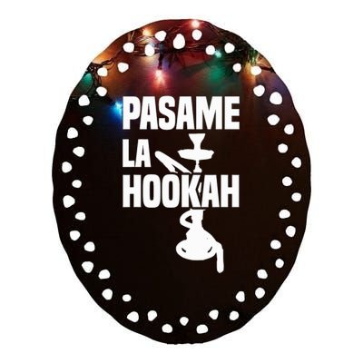 Pasame La Shisha Ceramic Oval Ornament