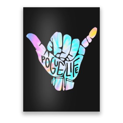 Pogue Life Shaka Hand Hang Loose Tie Dye Pattern Poster