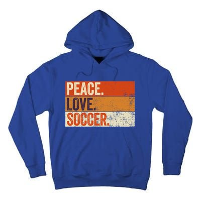 Peace Love Soccer Funny Mother Father Soccer Lover Vintage Gift Tall Hoodie