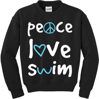 Peace Love Swim Cute Gift Swimmer Gift Love To Swim Kids Sweatshirt