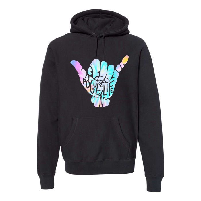 Pogue Life Shaka Hand Hang Loose Tie Dye Pattern Premium Hoodie