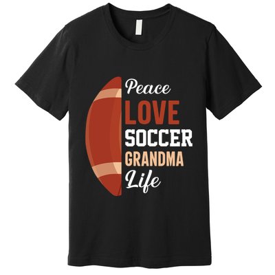 Peace Love Soccer Grandma Life Graphic Premium T-Shirt