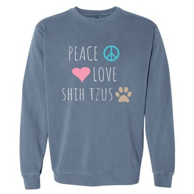 Peace Love Shih Tzus Cute Dog Puppy Pet Lover Garment-Dyed Sweatshirt