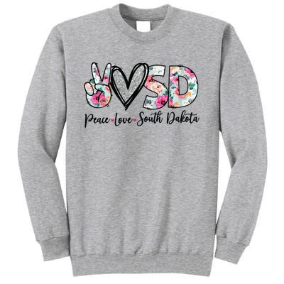 Peace Love South Dakota Vinatge Floral South Dakota Lovers Tall Sweatshirt