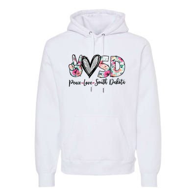 Peace Love South Dakota Vinatge Floral South Dakota Lovers Premium Hoodie