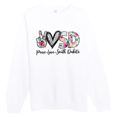 Peace Love South Dakota Vinatge Floral South Dakota Lovers Premium Crewneck Sweatshirt