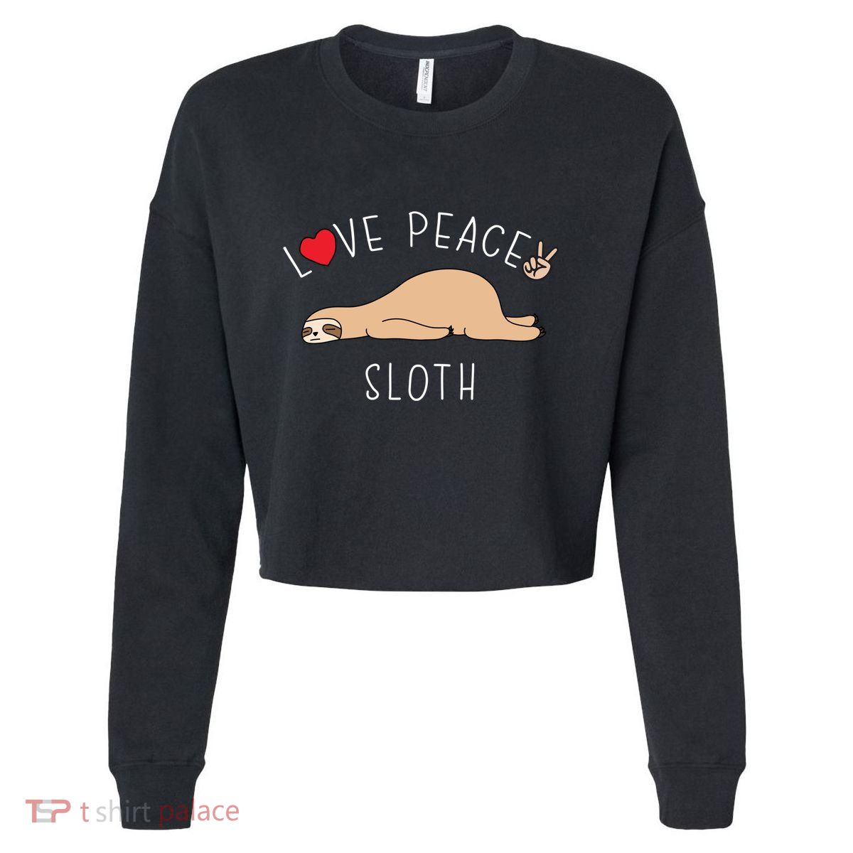 Peace Love Sloth Funny Cute Lazy Animal Kawaii Funny Gift Cropped Pullover Crew