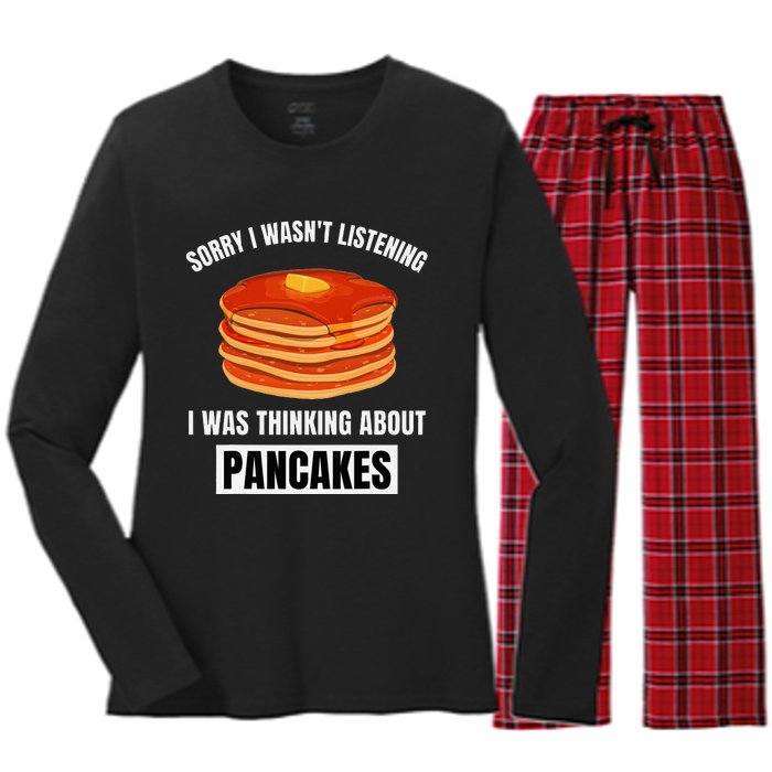 Pancakes Love Sorry WasnT Listening Thinking About Pancakes Women's Long Sleeve Flannel Pajama Set 