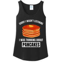 Pancakes Love Sorry WasnT Listening Thinking About Pancakes Ladies Essential Tank