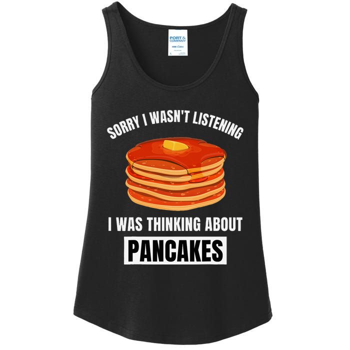 Pancakes Love Sorry WasnT Listening Thinking About Pancakes Ladies Essential Tank