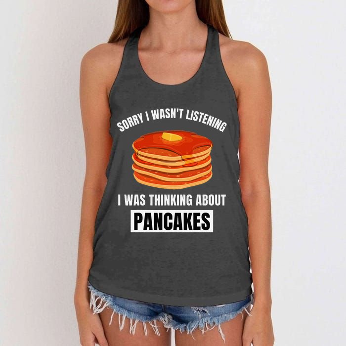 Pancakes Love Sorry WasnT Listening Thinking About Pancakes Women's Knotted Racerback Tank