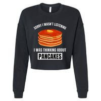 Pancakes Love Sorry WasnT Listening Thinking About Pancakes Cropped Pullover Crew