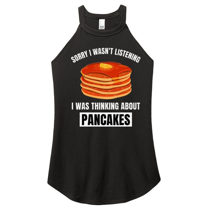 Pancakes Love Sorry WasnT Listening Thinking About Pancakes Women's Perfect Tri Rocker Tank