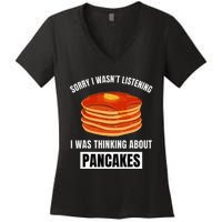 Pancakes Love Sorry WasnT Listening Thinking About Pancakes Women's V-Neck T-Shirt