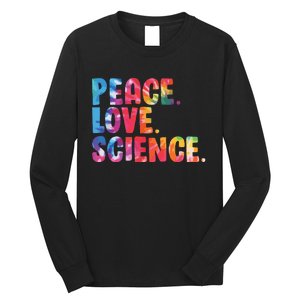 Peace Love Science Funny Awesome Tie Dye Long Sleeve Shirt