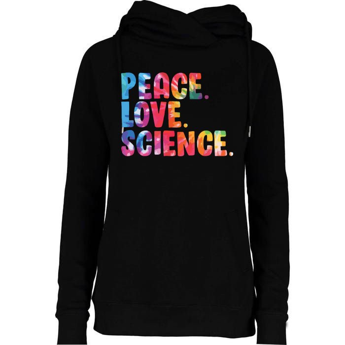 Peace Love Science Funny Awesome Tie Dye Womens Funnel Neck Pullover Hood