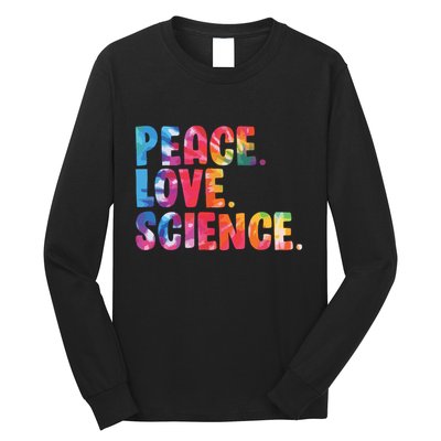 Peace Love Science Funny Awesome Tie Dye Long Sleeve Shirt
