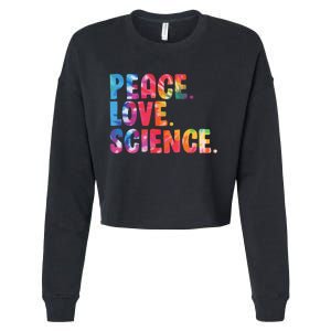 Peace Love Science Funny Awesome Tie Dye Cropped Pullover Crew