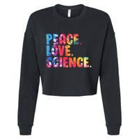 Peace Love Science Funny Awesome Tie Dye Cropped Pullover Crew