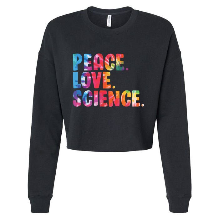 Peace Love Science Funny Awesome Tie Dye Cropped Pullover Crew
