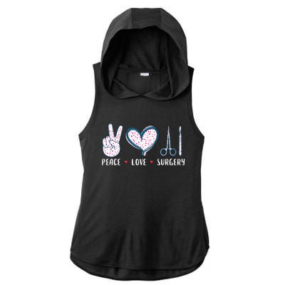 Peace Love Surgery Surgical Tech Surgeon Funny Gift Cool Gift Ladies PosiCharge Tri-Blend Wicking Draft Hoodie Tank