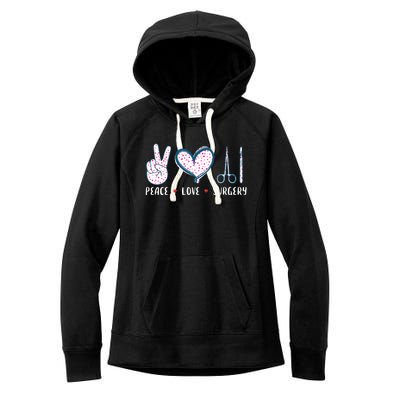 Peace Love Surgery Surgical Tech Surgeon Funny Gift Cool Gift Women's Fleece Hoodie