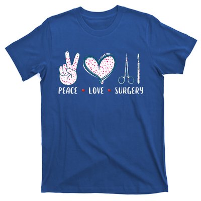 Peace Love Surgery Surgical Tech Surgeon Funny Gift Cool Gift T-Shirt