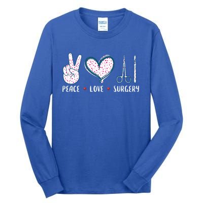 Peace Love Surgery Surgical Tech Surgeon Funny Gift Cool Gift Tall Long Sleeve T-Shirt