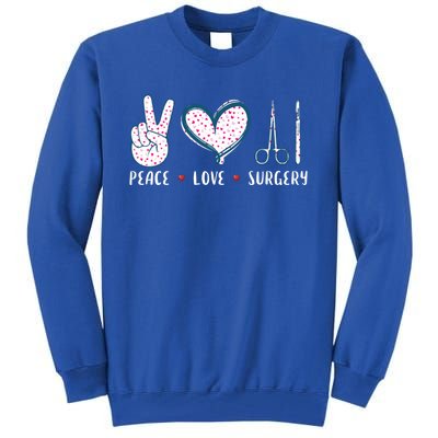 Peace Love Surgery Surgical Tech Surgeon Funny Gift Cool Gift Tall Sweatshirt