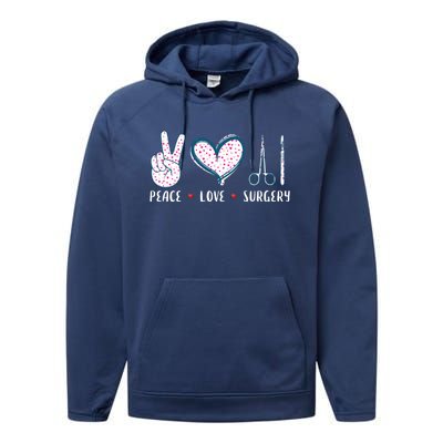 Peace Love Surgery Surgical Tech Surgeon Funny Gift Cool Gift Performance Fleece Hoodie