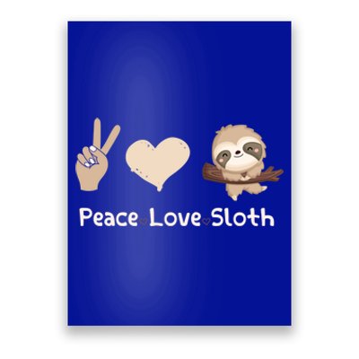 Peace Love Sloths Funny Sloth Great Gift Poster