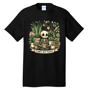 Plant Lover Skeleton Design Plants Not People Tall T-Shirt