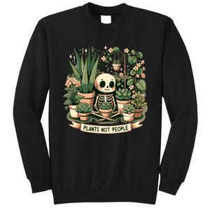 Plant Lover Skeleton Design Plants Not People Tall Sweatshirt