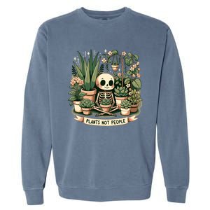 Plant Lover Skeleton Design Plants Not People Garment-Dyed Sweatshirt