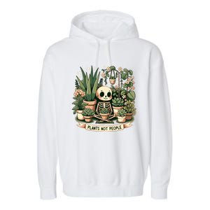 Plant Lover Skeleton Design Plants Not People Garment-Dyed Fleece Hoodie