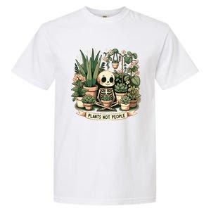 Plant Lover Skeleton Design Plants Not People Garment-Dyed Heavyweight T-Shirt