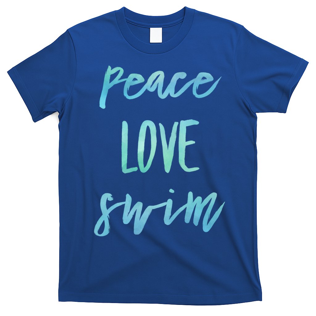 Peace Love Swim Funny Gift Swimmer Gift For Teen T-Shirt