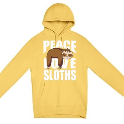 Peace Love Sloths Gift Sloth Gift Premium Pullover Hoodie