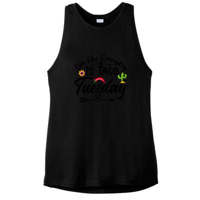 Live Like Everyday Is Taco Cute Taco Tuesday Mexican Food Lovers Ladies PosiCharge Tri-Blend Wicking Tank