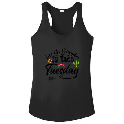 Live Like Everyday Is Taco Cute Taco Tuesday Mexican Food Lovers Ladies PosiCharge Competitor Racerback Tank